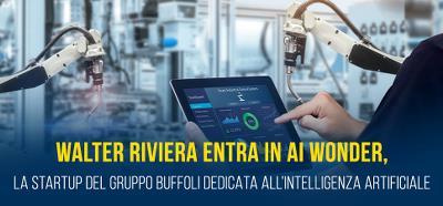 Walter Riviera entra in AI Wonder, la startup AI del Gruppo Buffoli