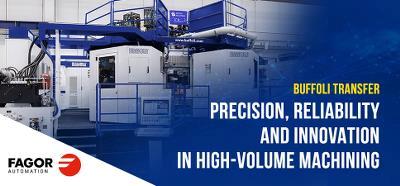 BUFFOLI TRANSFER AND FAGOR AUTOMATION: A TECHNICAL PARTNERSHIP FOCUSED ON PRECISION